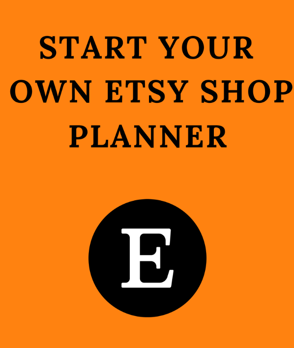 Start Your Own ETSY Shop Planner